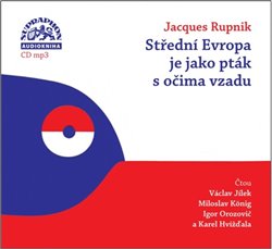 Střední Evropa je jako pták s očima vzadu (1x Audio na CD - MP3) - O české minulosti a přítomnosti