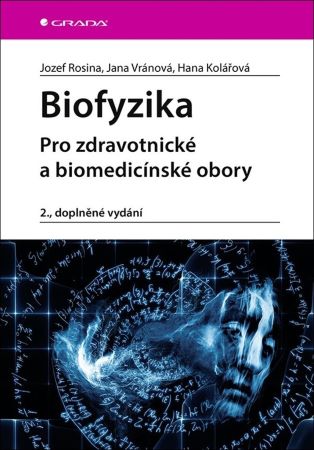 Biofyzika (2., doplněné vydání) - Pro zdravotnické a biomedicínské obory