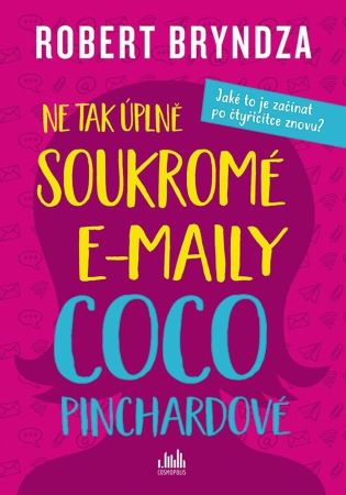Ne tak úplně soukromé e-maily Coco Pinchardové - Jaké to je začít po čtyřicítce znovu?