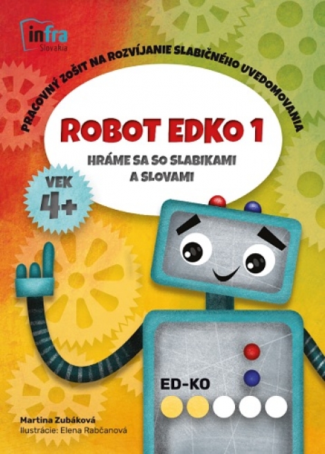 Robot Edko 1 - Pracovný zošit na rozvíjanie slabičného uvedomovania - Hráme sa so slabikami a slovami