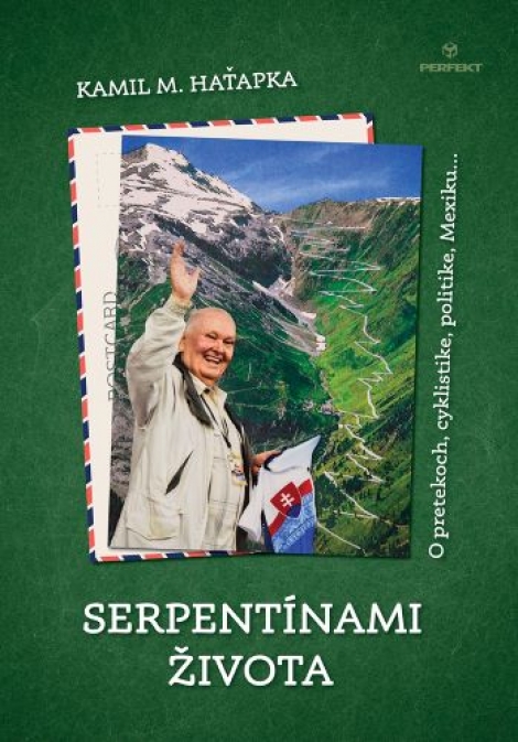 Serpentínami života - O pretekoch, cyklistike, politike, Mexiku...
