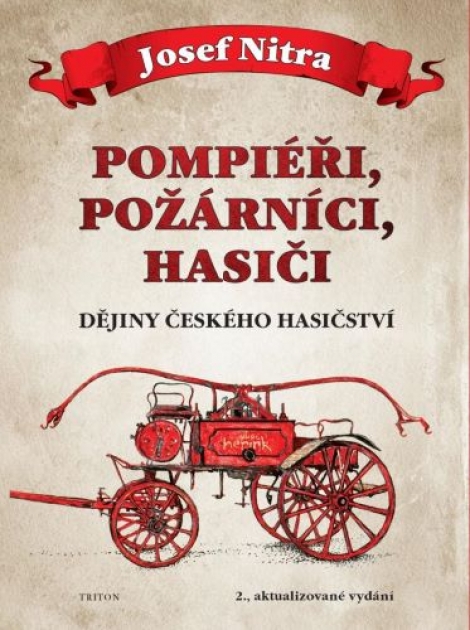 Pompiéři, požárníci, hasiči - Dějiny českého hasičství