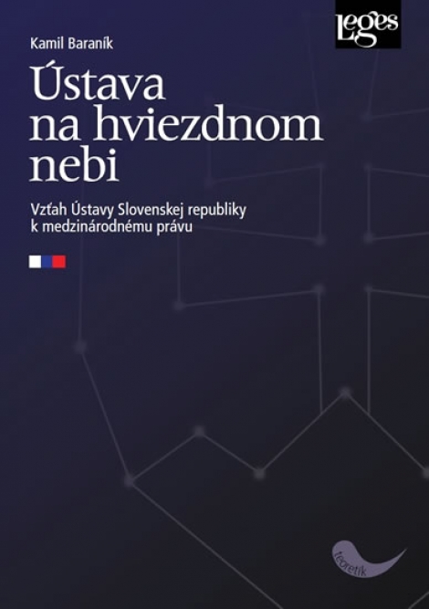 Ústava na hviezdnom nebi - Vzťah Ústavy Slovenskej republiky k medzinárodnému právu