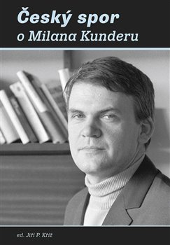 Český spor o Milana Kunderu - 