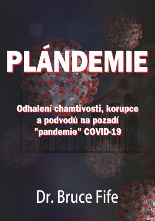Plándemie - Odhalení chamtivosti, korupce a podvodů na pozadí "pandemie" COVID-19