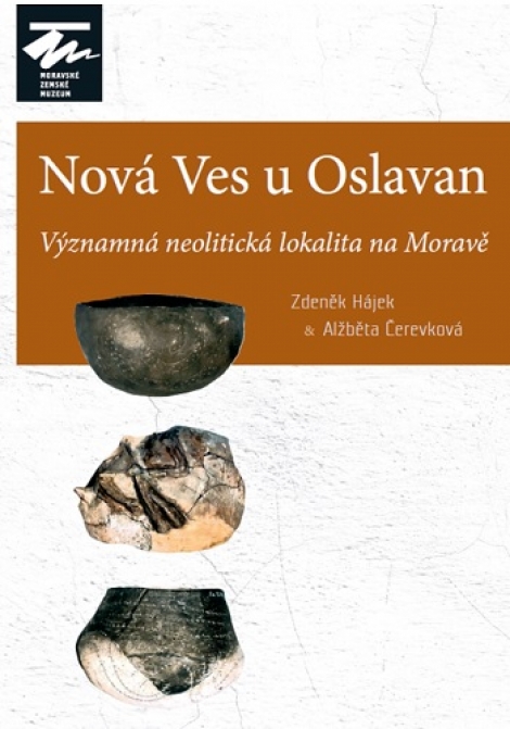 Nová Ves u Oslavan - Významná neolitická lokalita na Moravě