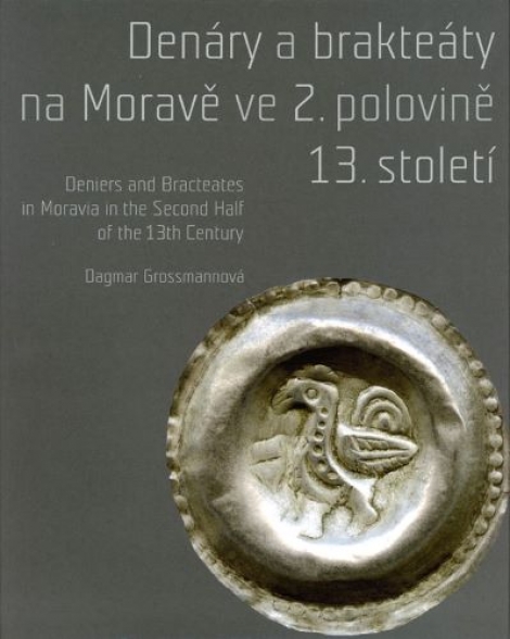 Denáry a brakteáty na Moravě ve 2. polovině 13. století - Deniers and Bracteates in Moravia in the Second Half of the 13th Century