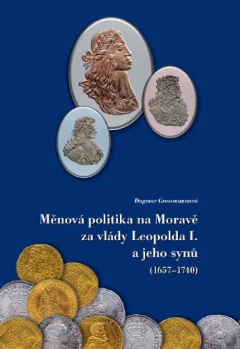 Měnová politika na Moravě za vlády Leopolda I. a jeho synů (1657-1740) - 