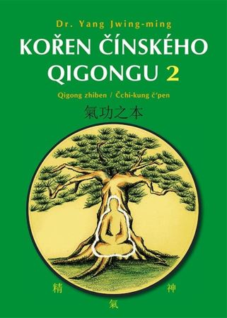 Kořen čínského Qigongu 2 - Qigong zhiben / Čchi-kung čpen