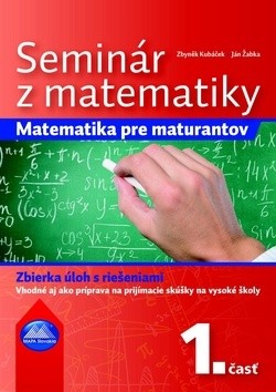 Seminár z matematiky 1. časť - Zbyněk Kubáček, Ján Žabka