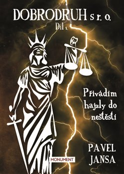 Dobrodruh, s r. o. 1 - Přivádím hajzly do neštěstí