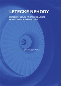 Letecké nehody - Metodika postupu při zásahu na místě letecké nehody a při ohledání