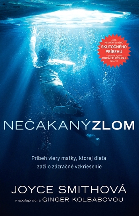 Nečakaný zlom - Príbeh viery matky, ktorej dieťa zažilo zázračné vzkriesenie