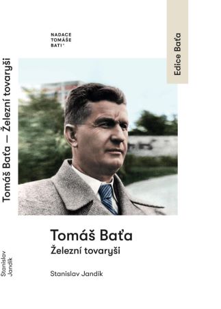 Tomáš Baťa - Železní tovaryši - 