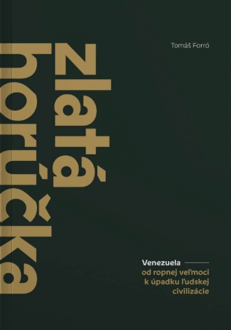 Zlatá horúčka - Venezuela - od ropnej veľmoci k úpadku ľudskej civilizácie