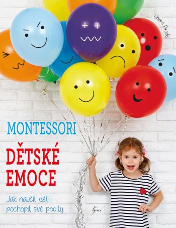 Montessori Dětské emoce - Jak naučit děti pochopit svépocity