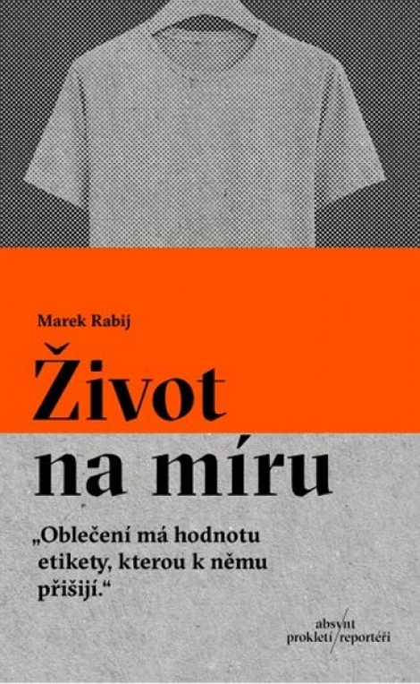 Život na míru - "Oblečení má hodnotu etikety, kterou k němu přišijí."