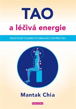 Tao a léčivá energie - Taoistické tajemství obíhající vnitřní síly