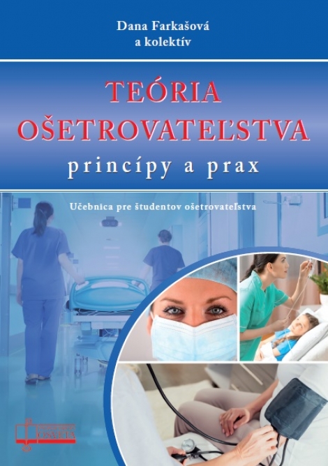 Teória ošetrovateľstva - princípy a prax - Učebnica pre študentov ošetrovateľstva