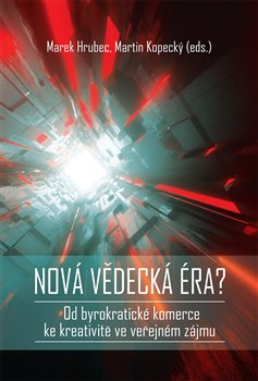 Nová vědecká éra - Od byrokratické komerce ke kreativitě ve veřejném zájmu