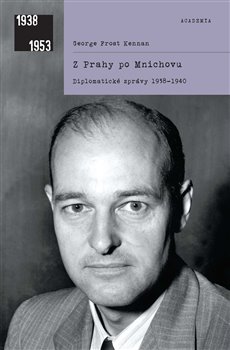 Z Prahy po Mnichovu - Diplomatické zprávy 1938-1940