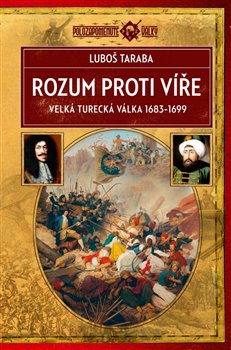 Rozum proti víře - Velká turecká válka 1683-1699