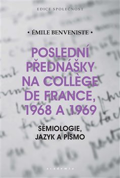 Poslední přednášky na Collége de France 1968 a 1969 - Sémiologie, jazyk a písmo
