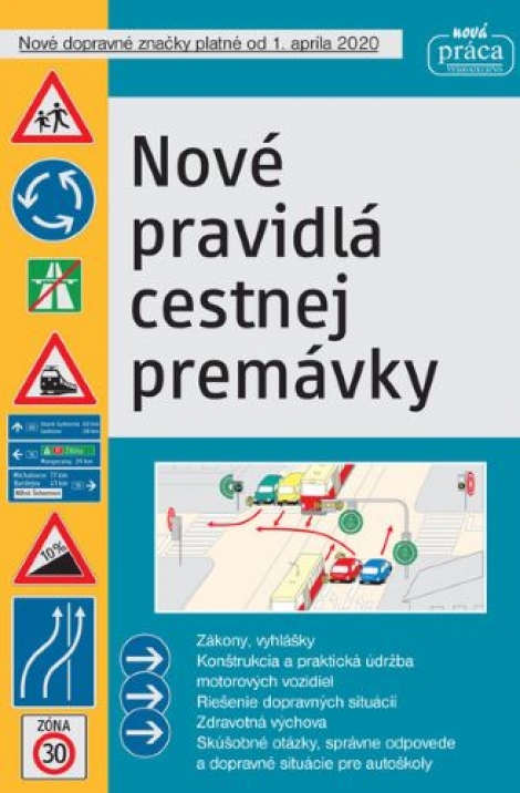 Nové pravidlá cestnej premávky (brožovaná) - platné od 1. júla 2020 (nové dopravné značky platné od 1. apríla 2020)