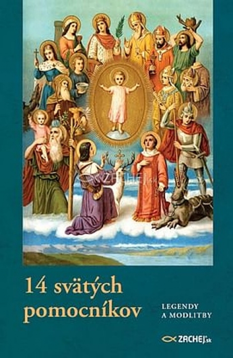 14 svätých pomocníkov - Legendy a modlitby
