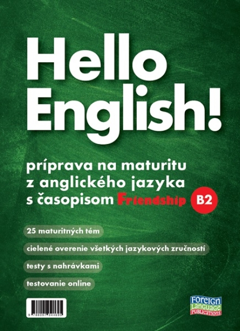 Hello English! B2 - príprava na maturitu z anglického jazyka s časopisom Friendship B2