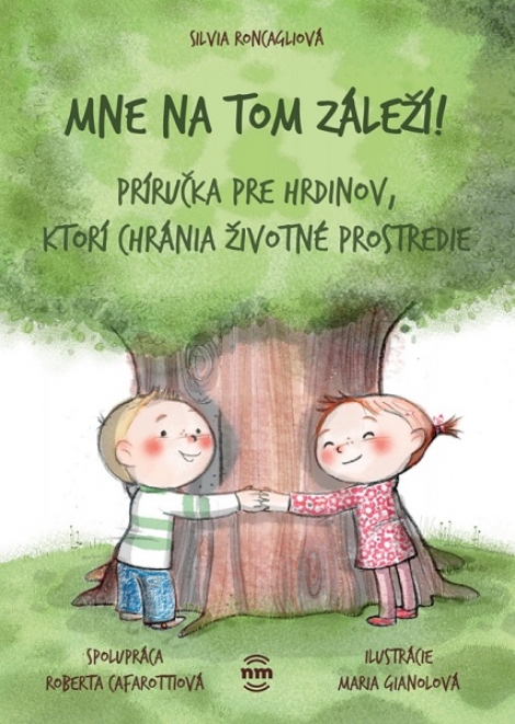 Mne na tom záleží! - Príručka pre hrdinov, ktorí chránia životné prostredie
