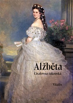 Alžběta - Císařovna rakouská