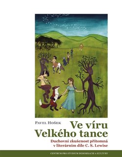 Ve víru Velkého tance - Duchovní zkušenost přítomná v literárním díle C. S. Lewise