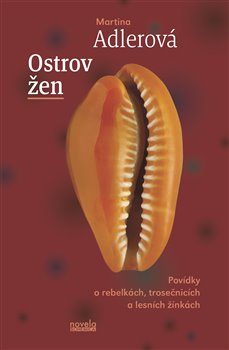 Ostrov žen - Povídky o rebelkách, trosečnicích a lesních žínkách