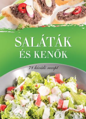 Saláták és kenok - 78 kiváló recept