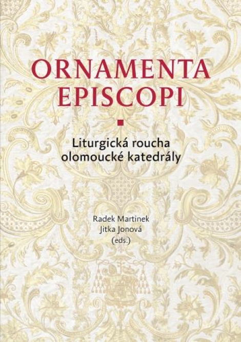 Ornamenta episcopi - Liturgická roucha olomoucké katedrály