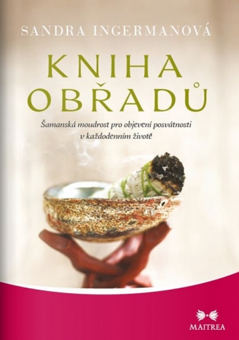 Kniha obřadů - Šamanská moudrost pro objevení posvátnosti v každodenním životě