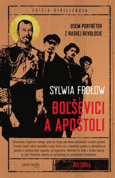 Boľševici a apoštoli - Osem portrétov z ruskej revolúcie
