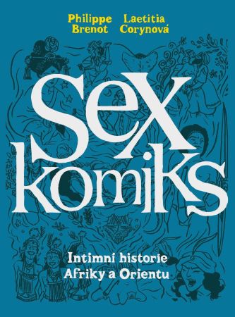 Sexkomiks 2: Intimní historie Afriky a Orientu - 
