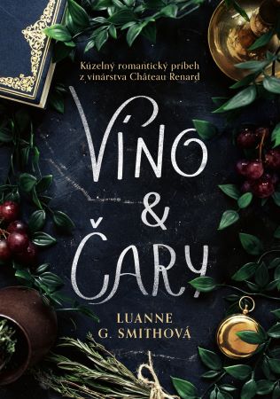 Víno a čary - Kúzelný romantický príbeh z vinárstva Château Renard
