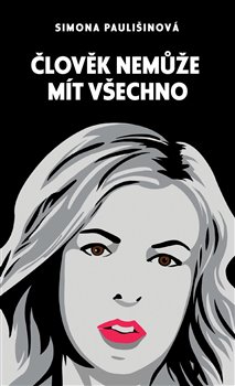 Člověk nemůže mít všechno - 