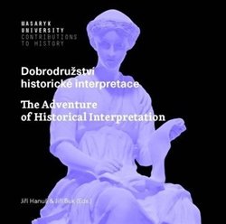 Dobrodružství historické interpretace / The Adventure of Historical Interpretation - 
