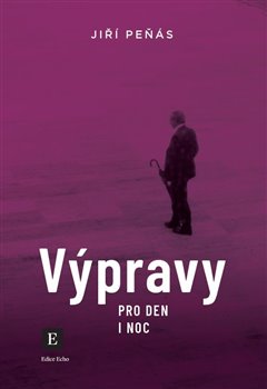 Výpravy pro den a noc - Třetí kniha cest po vlastních krajinách