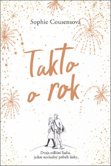 Takto o rok - Dvaja odlišní ľudia, jeden nevšedný príbeh lásky