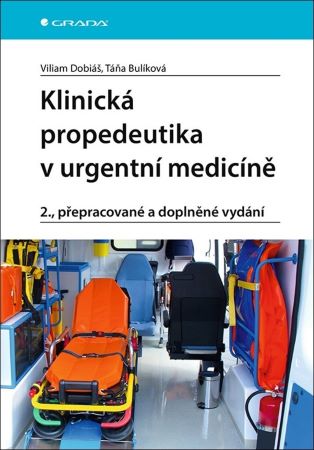Klinická propedeutika v urgentní medicín (2., přepracované a doplněné vydání) - 