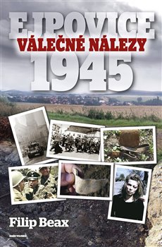 Válečné nálezy Ejpovice 1945 - 