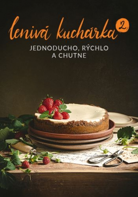 Lenivá kuchárka 2 - Jednoducho, rýchlo a chutne