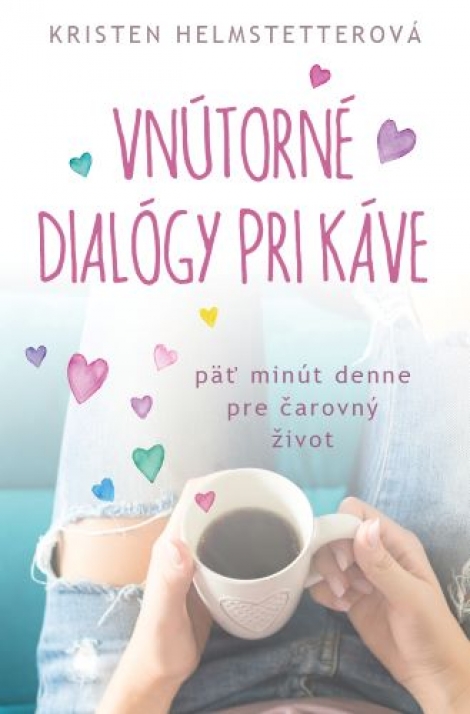 Vnútorné dialógy pri káve - päť minút denne pre čarovný život