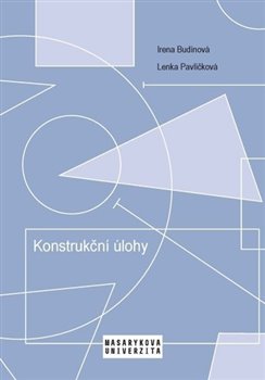 Konstrukční úlohy - Učební text pro studenty učitelství matematiky 2. stupně základní školy
