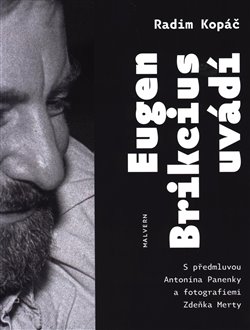 Eugen Brikcius uvádí - 